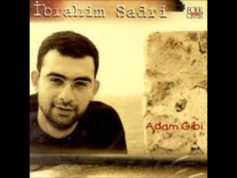 ADAM GİBİ- İBRAHİM SADRİ